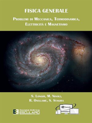 cover image of Fisica Generale. Problemi di Meccanica Termodinamica Elettricità e Magnetismo